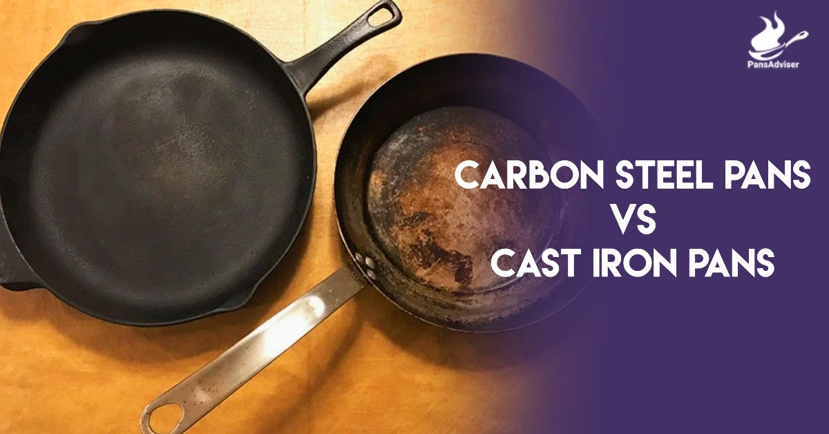 Carbon Steel Pans vs Cast Iron Pans